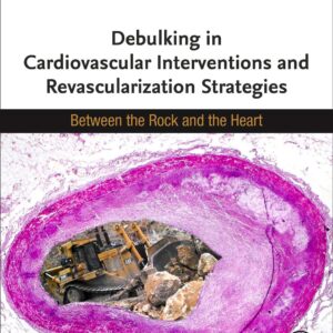 Debulking in Cardiovascular Interventions and Revascularization Strategies: Between a Rock and the Heart