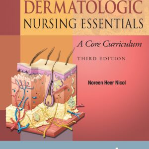 Dermatologic Nursing Essentials: A Core Curriculum-ISBN: 1451188781