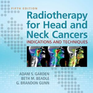 Radiotherapy for Head and Neck Cancers: Indications and Techniques-ISBN: 9781496345899
