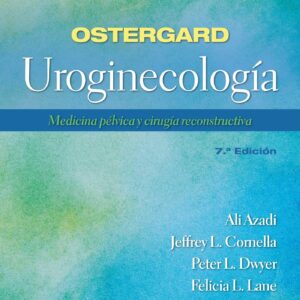 Ostergard. UroginecologÃ­a: Medicina pÃ©lvica y cirugÃ­a reconstructiva (Spanish Edition)-ISBN: 9788419284686