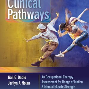 Clinical Pathways: An Occupational Therapy Assessment for Range of Motion & Manual Muscle Strength-ISBN: 9781496387783