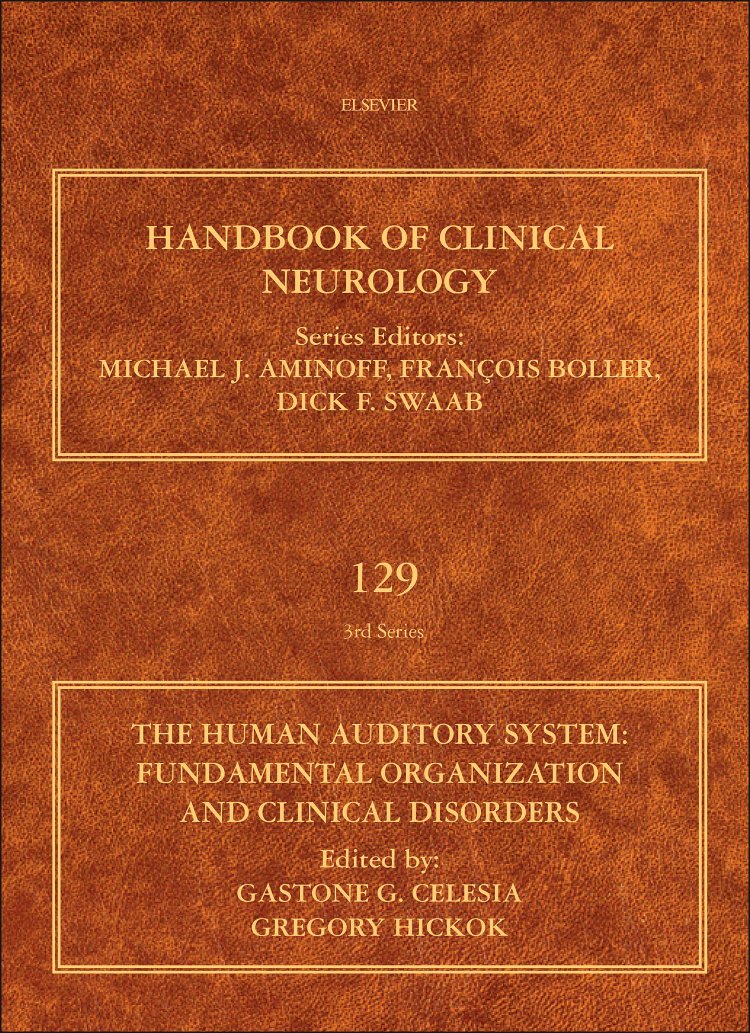 The Human Auditory System: Fundamental Organization and Clinical Disorders (Volume 129) (Handbook of Clinical Neurology