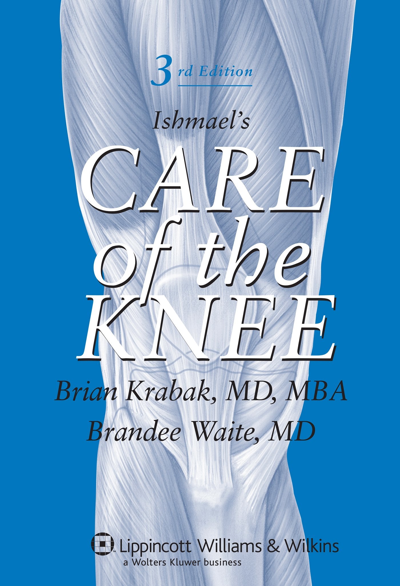 Ishmael's Care of the Knee-ISBN: 9780781783132