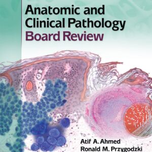 Anatomic and Clinical Pathology Board Review-ISBN: 9781451194432