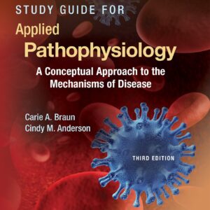 Study Guide for Applied Pathophysiology: A Conceptual Approach to the Mechanisms of Disease-ISBN: 9781496352071