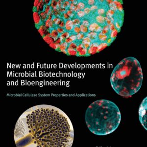 New and Future Developments in Microbial Biotechnology and Bioengineering: Microbial Cellulase System Properties and Applications