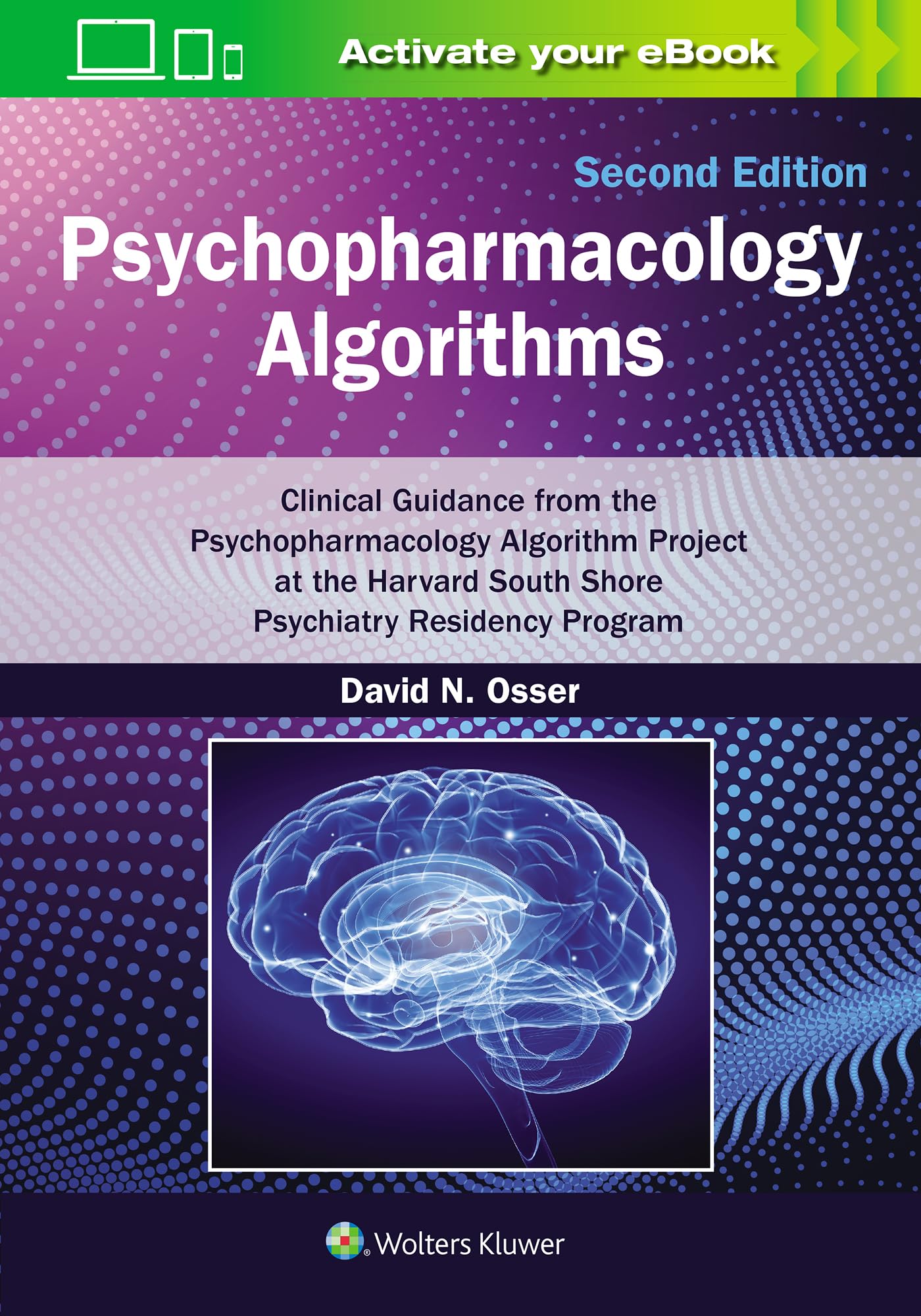 Psychopharmacology Algorithms: Print + eBook with Multimedia: Clinical Guidance from the Psychopharmacology Algorithm Project at the Harvard South Shore Psychiatry Residency Program-ISBN: 9781975240189