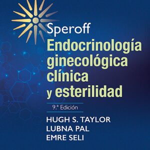 Speroff. EndocrinologÃ­a ginecolÃ³gica clÃ­nica y esterilidad (Spanish Edition)-ISBN: 9788417949877