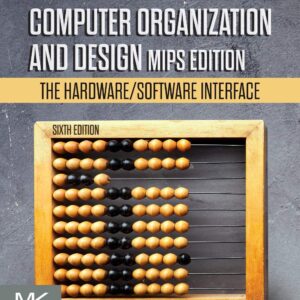 Computer Organization and Design MIPS Edition: The Hardware/Software Interface (The Morgan Kaufmann Series in Computer Architecture and Design)-ISBN: 9780128201091