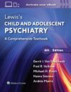 Lewisâ€™s Child and Adolescent Psychiatry: A Comprehensive Textbook-ISBN: 9781975242800