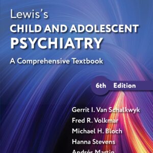 Lewisâ€™s Child and Adolescent Psychiatry: A Comprehensive Textbook-ISBN: 9781975242800