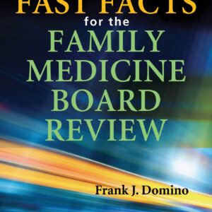 Fast Facts for the Family Medicine Board Review-ISBN: 1496370899