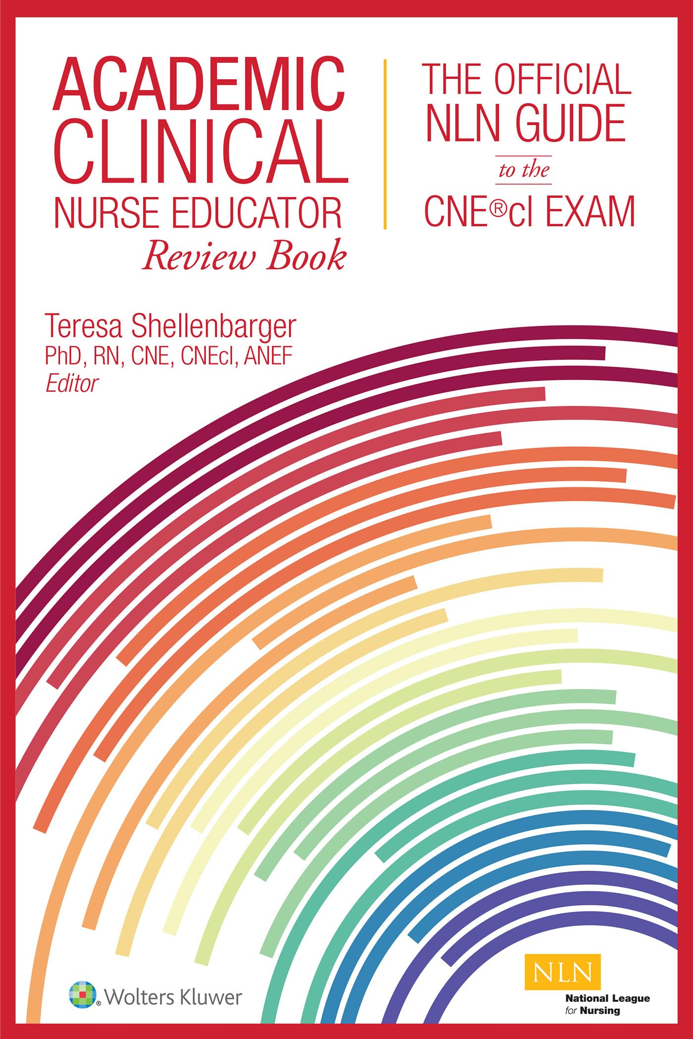 Academic Clinical Nurse Educator Review Book: The Official NLN Guide to the CNE®cl Exam-ISBN: 9781975154011