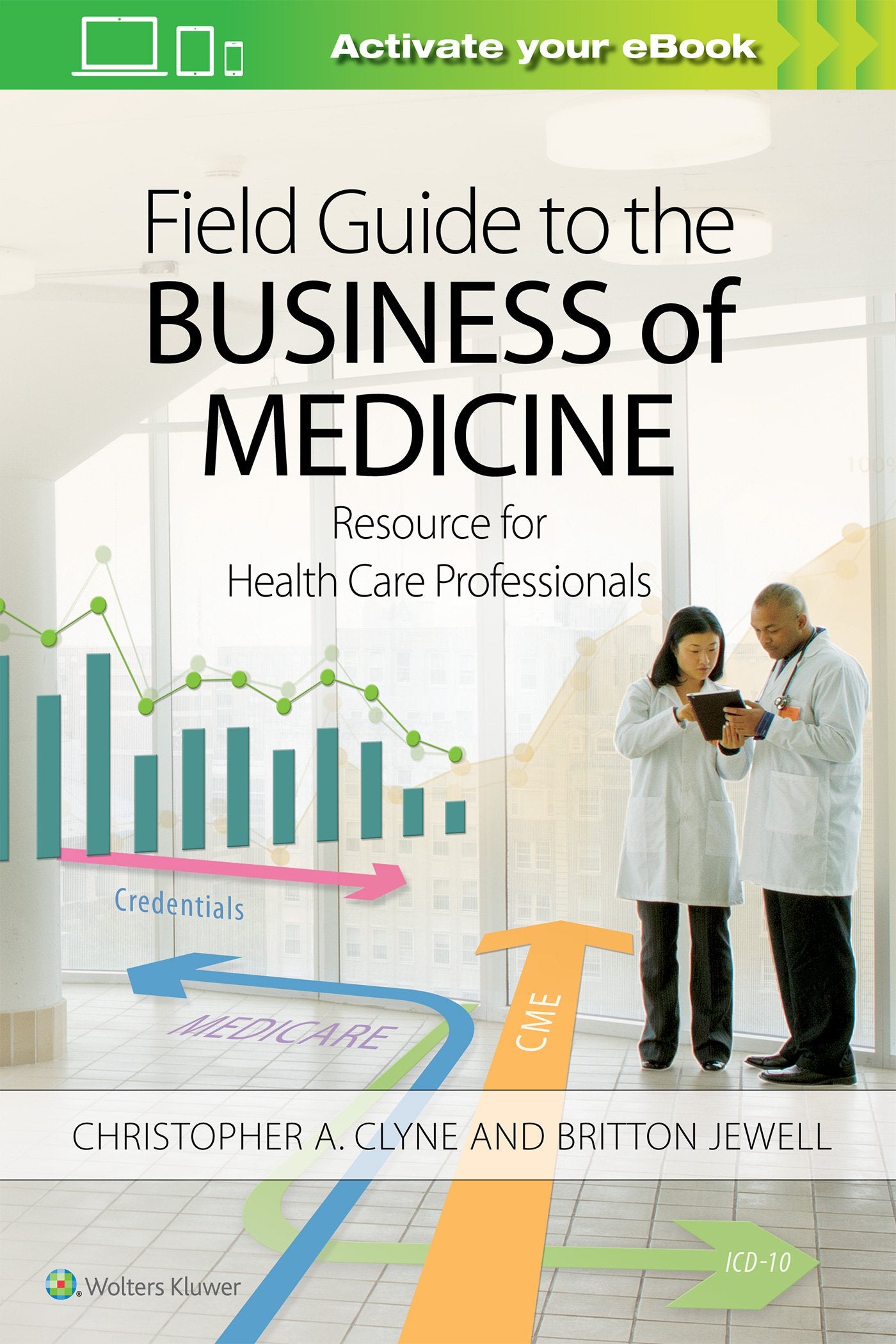 Field Guide to the Business of Medicine: Resource for Health Care Professionals-ISBN: 9781496396235
