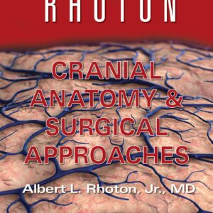Rhoton Cranial Anatomy and Surgical Approaches-ISBN: 9781975226879