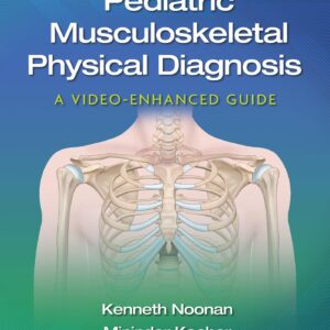 Pediatric Musculoskeletal Physical Diagnosis: A Video-Enhanced Guide-ISBN: 9781975109271