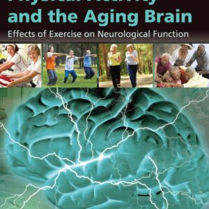 Physical Activity and the Aging Brain: Effects of Exercise on Neurological Function
