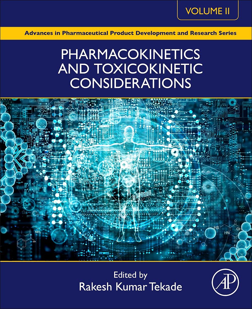 Pharmacokinetics and Toxicokinetic Considerations - Vol II (Advances in Pharmaceutical Product Development and Research)