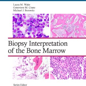 Biopsy Interpretation of the Bone Marrow: Print + eBook with Multimedia-ISBN: 9781496300591