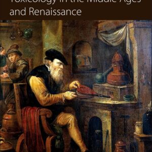 Toxicology in the Middle Ages and Renaissance (History of Toxicology and Environmental Health)