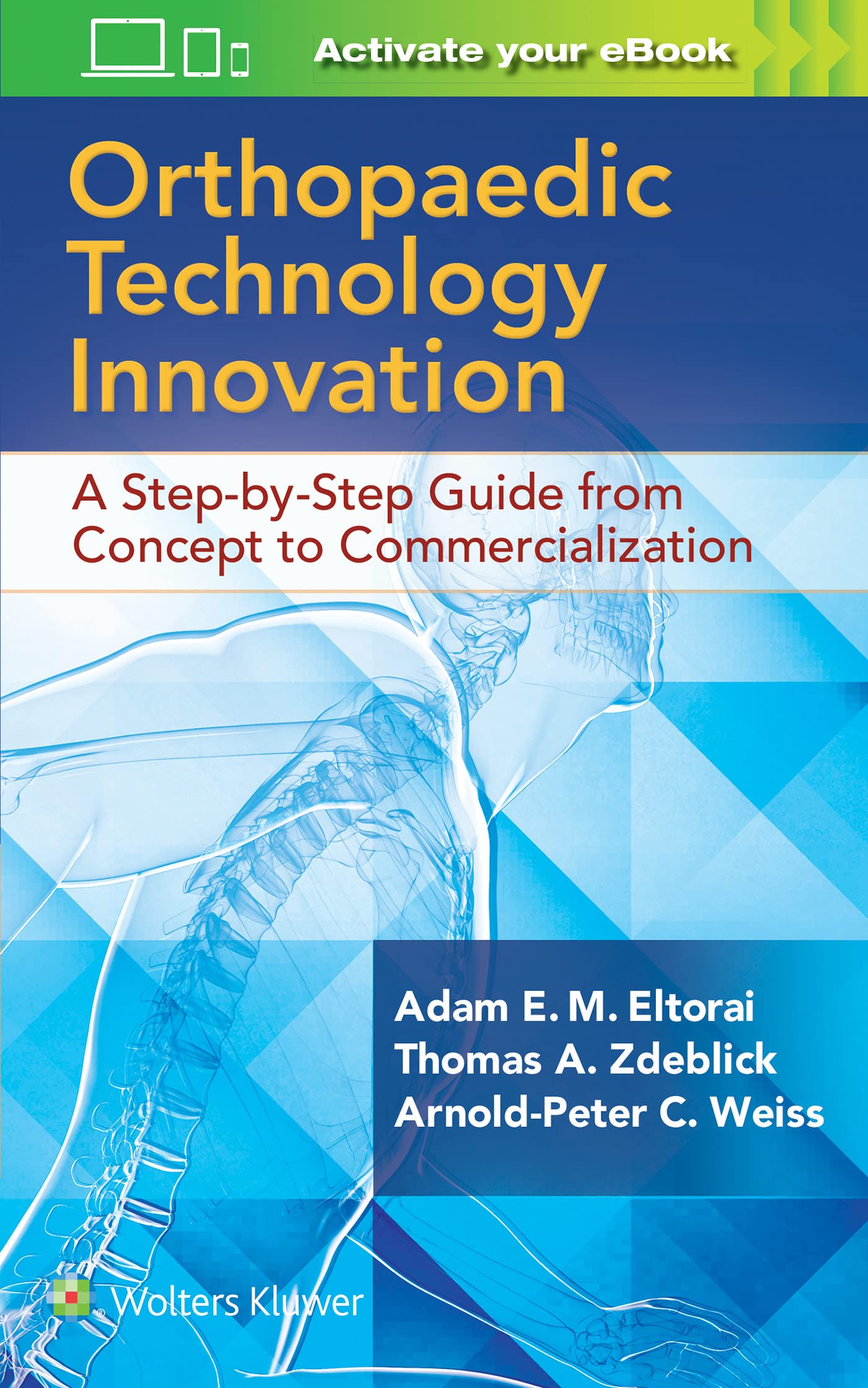 Orthopaedic Technology Innovation: A Step-by-Step Guide from Concept to Commercialization-ISBN: 9781496384362