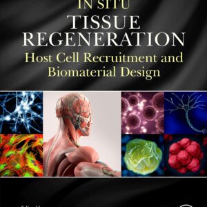 In Situ Tissue Regeneration: Host Cell Recruitment and Biomaterial Design