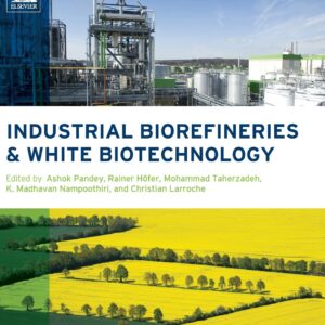 Industrial Biorefineries and White Biotechnology