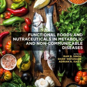 Functional Foods and Nutraceuticals in Metabolic and Non-communicable Diseases