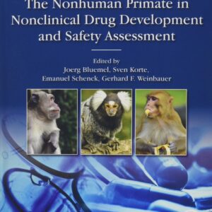 The Nonhuman Primate in Nonclinical Drug Development and Safety Assessment