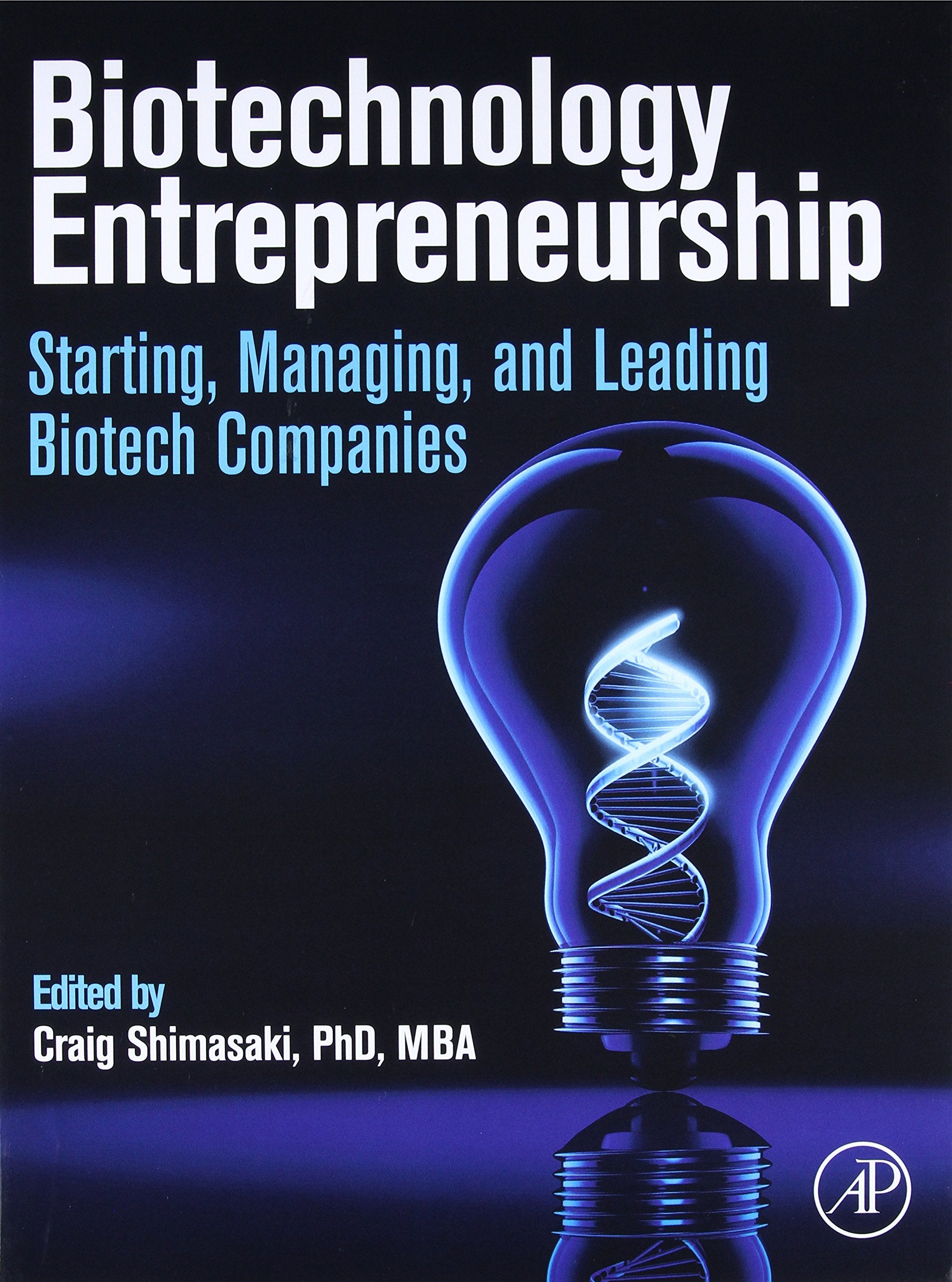 Biotechnology Entrepreneurship: Starting
