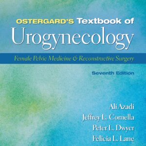 Ostergardâ€™s Textbook of Urogynecology: Female Pelvic Medicine & Reconstructive Surgery: Print + eBook with Multimedia-ISBN: 9781975162337