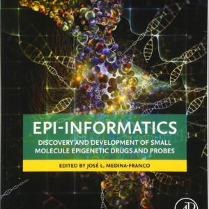 Epi-Informatics: Discovery and Development of Small Molecule Epigenetic Drugs and Probes