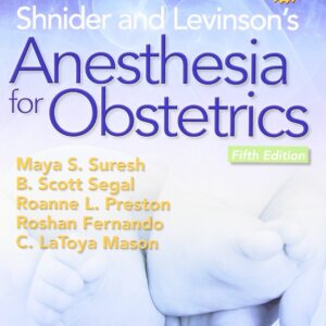 Shnider and Levinson's Anesthesia for Obstetrics-ISBN: 9781451114355