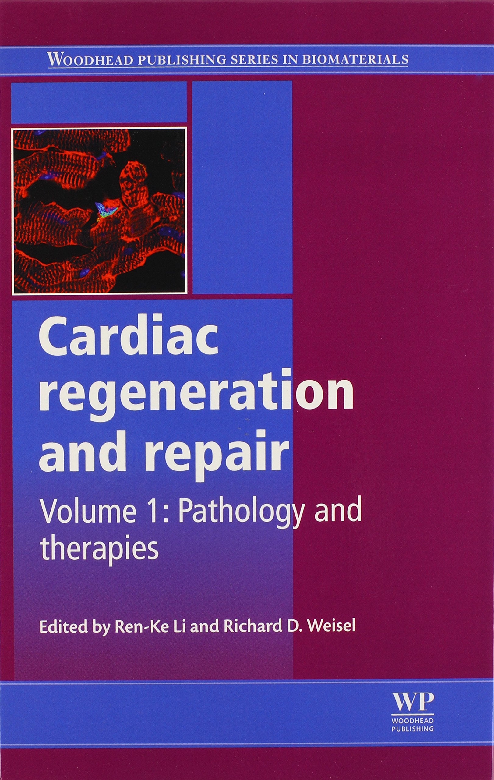 Cardiac Regeneration and Repair: Pathology and Therapies (Woodhead Publishing Series in Biomaterials)
