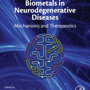Biometals in Neurodegenerative Diseases: Mechanisms and Therapeutics