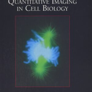 Quantitative Imaging in Cell Biology (Volume 123) (Methods in Cell Biology