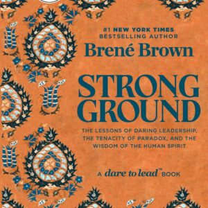 Strong Ground: The Lessons of Daring Leadership