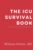 The ICU Survival Book ISBN-13: 9780985296575