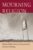 Mourning Religion (Studies in Religion and Culture) ISBN-13: 9780813927459