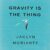 Gravity Is the Thing Lib/E ISBN-13: 9781982659837