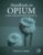 Handbook on Opium: History and Basis of Opioids in Therapeutics