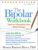 The Bipolar Workbook: Tools for Controlling Your Mood Swings ISBN-13: 9781462520237