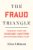 THE FRAUD TRIANGLE: Fraudulent Executives, Complicit Auditors, and Intolerable Public Injury Paperback – December 1, 2010 9781452810997