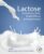 Lactose: Evolutionary Role, Health Effects, and Applications