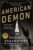 American Demon: Eliot Ness and the Hunt for Americas Jack the Ripper ISBN-13: 9781250905727