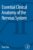 Essential Clinical Anatomy of the Nervous System