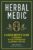 Herbal Medic: A Green Berets Guide to Emergency Medical Preparedness and Natural First Aid ISBN-13: 9781635861938