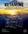 Ketamine: Fundamentals, Applications, Pharmacology, and Clinical Aspects