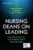 Nursing Deans on Leading: Lessons for Novice and Aspiring Deans and Directors ISBN-13: 9780826134721