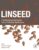 Linseed: A Multipurpose-Multisector Crop of Industrial Significance